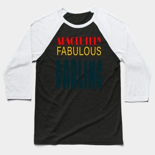 Absolutely fabulous darling Font Baseball T-Shirt